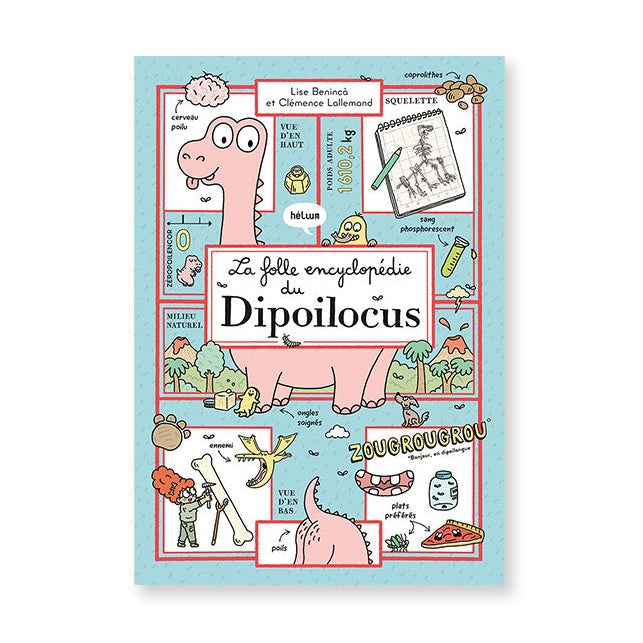 LA FOLLE ENCYCLOPÉDIE DU DIPOILOCUS — by Lise Benincà and Clémence