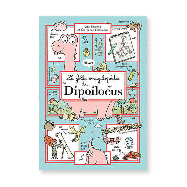 LA FOLLE ENCYCLOPÉDIE DU DIPOILOCUS — by Lise Benincà and Clémence