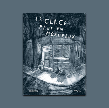 LA GLACE PART EN MORCEAUX — by Charlotte Gosselin