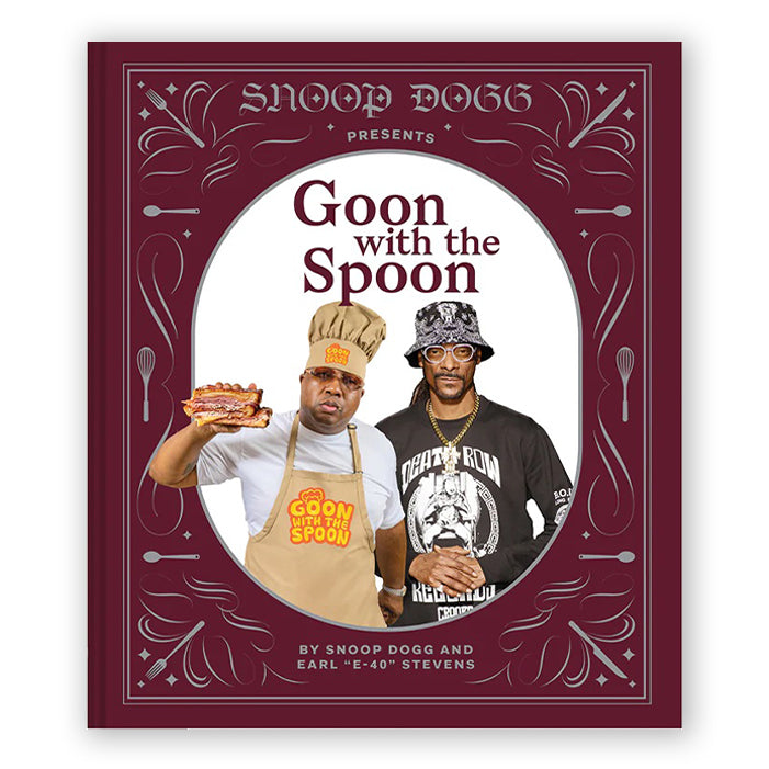 SNOOP DOGG PRESENTS GOON WITH THE SPOON — by Snoop Dogg and Earl "E-40" Stevens