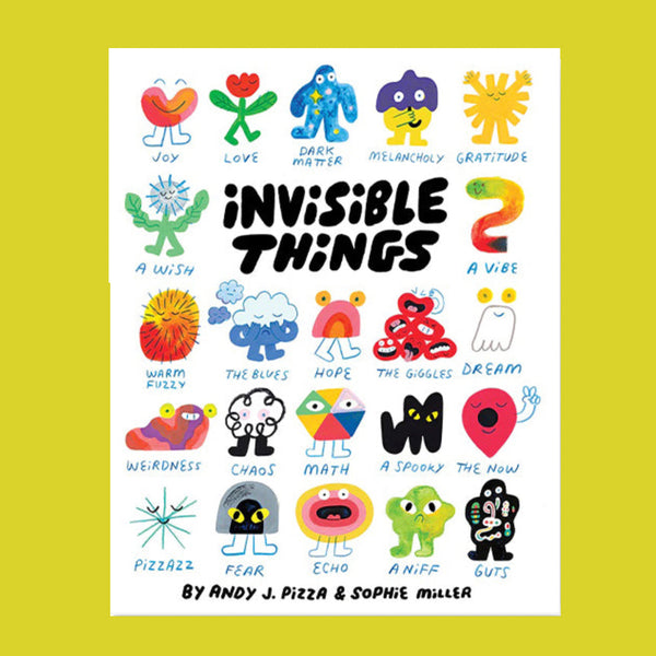 INVISIBLE THINGS — by Sophie Miller and Andy J. Pizza