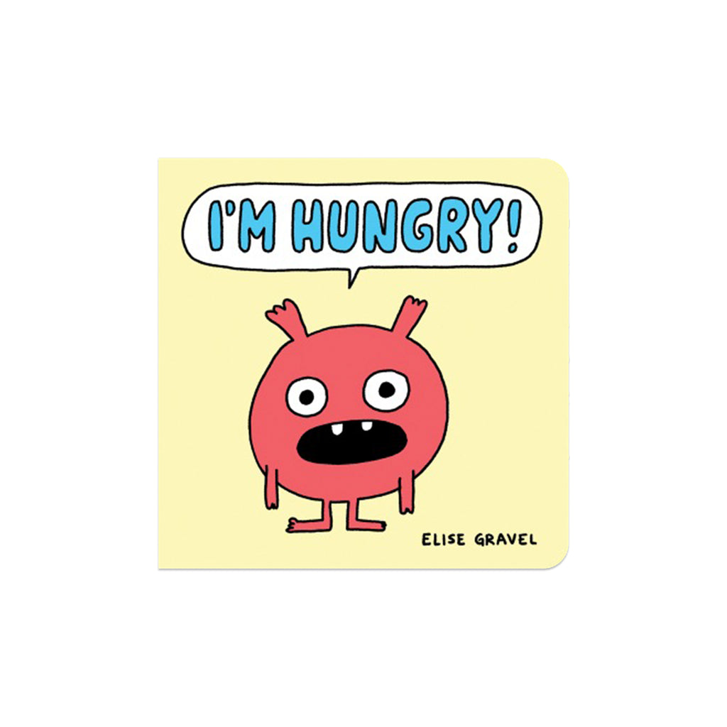 I'M HUNGRY! — by Élise Gravel