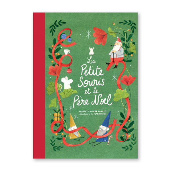 LA PETITE SOURIS ET LE PÈRE NOËL — by Laurent et Olivier Souillé