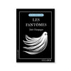 LES FANTÔMES : Encyclopédie noire — par Julie Champagne