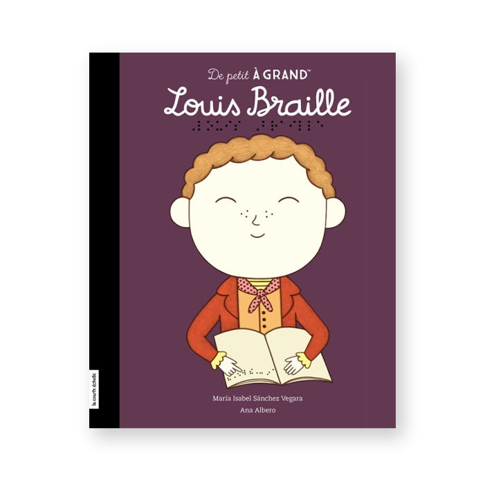 LOUIS BRAILLE — by María Isabel Sánchez Vegara and Ana Albero