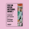 PEUT-ON RESTER UN ÉTERNEL ENFANT ? — par Antoine de Caunes et Philippe Katerine