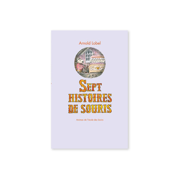 SEPT HISTOIRES DE SOURIS — by Arnold Lobel