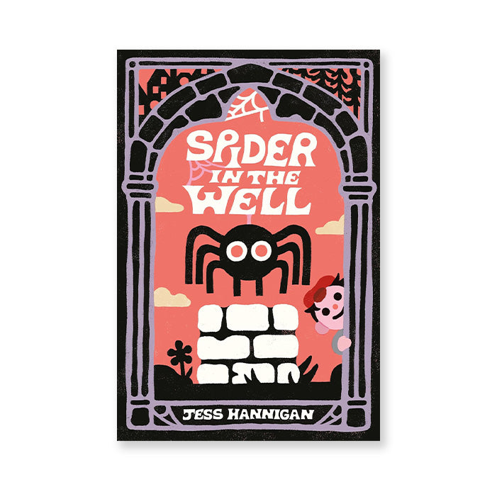 SPIDER IN THE WELL — by Jess Hannigan