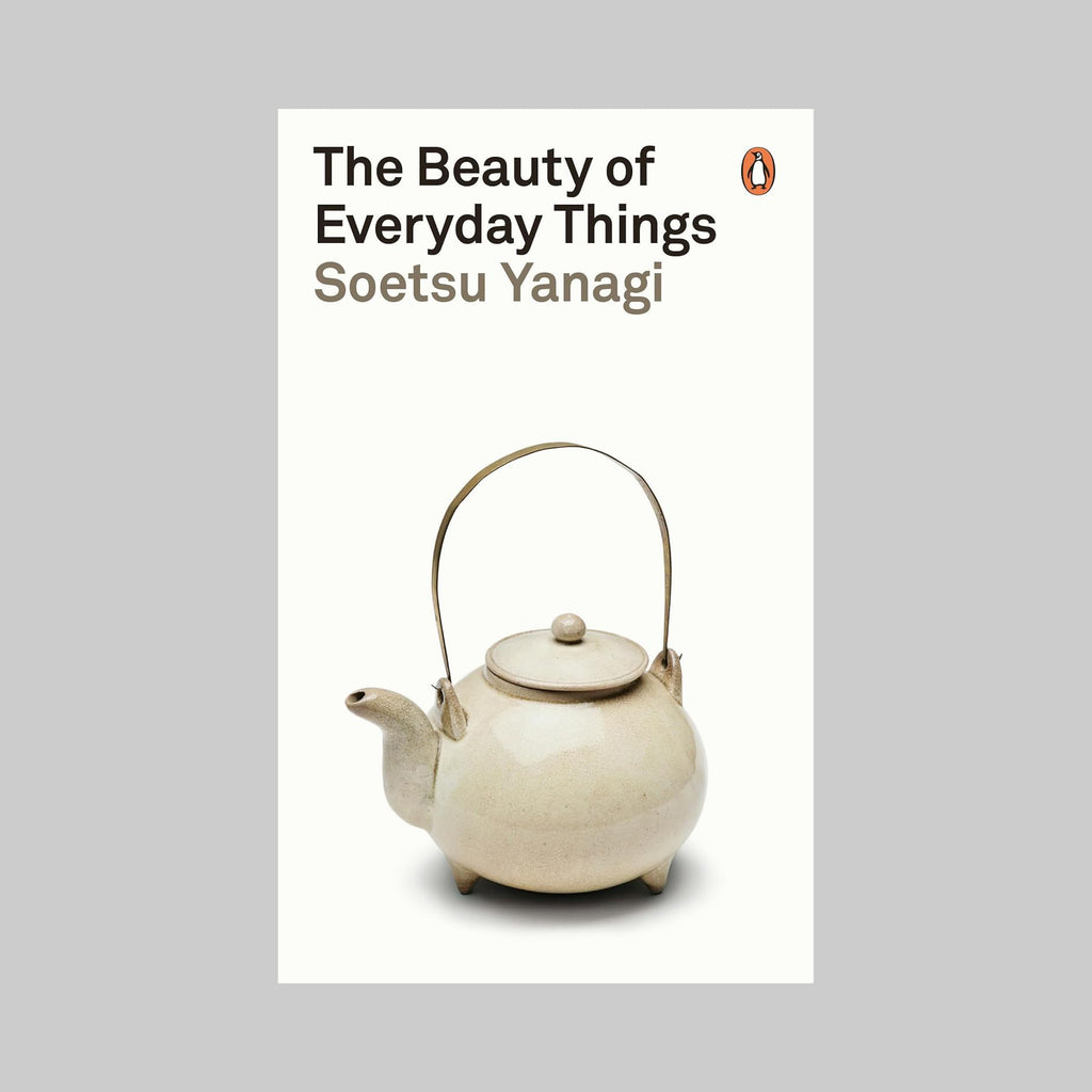 THE BEAUTY OF EVERYDAY THINGS — par Soetsu Yanagi