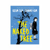 THE NAKED TREE — by Keum Suk Gendry-Kim