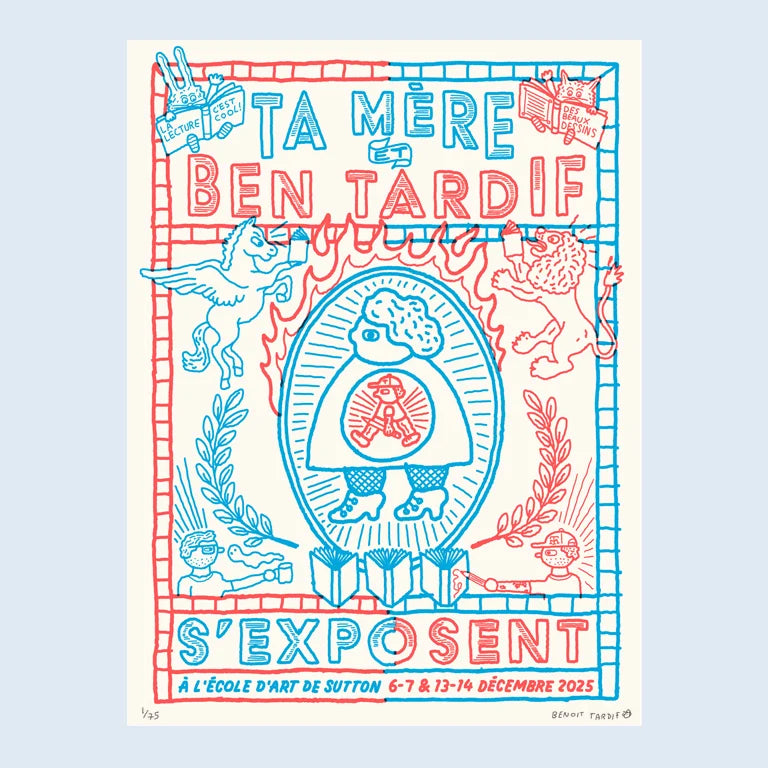 TA MÈRE ET BEN TARDIF S’EXPOSENT, 18" X 24" (screen printed) — by Benoit Tardif