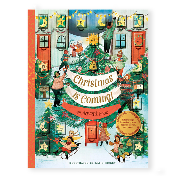 CHRITSMAS IS COMING! : AN ADVENT BOOK – by Katie Hickey