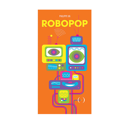 ROBOPOP — by Philippe Ug