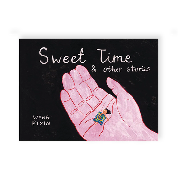 SWEET TIME AND OTHER STORIES — par Weng Pixin