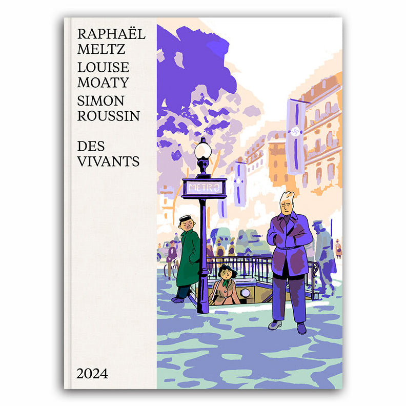 DES VIVANTS — by Raphaël Meltz, Louise Moaty, Simon Roussin