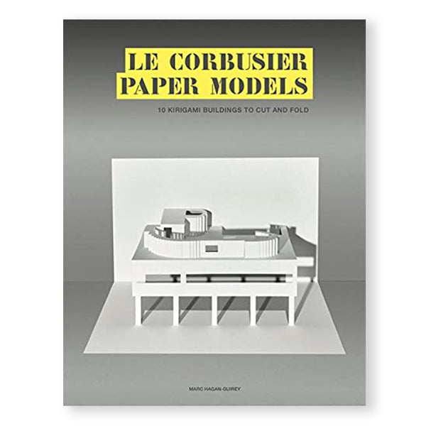 LE CORBUSIER PAPER MODELS — by Marc Hagan-Guirey