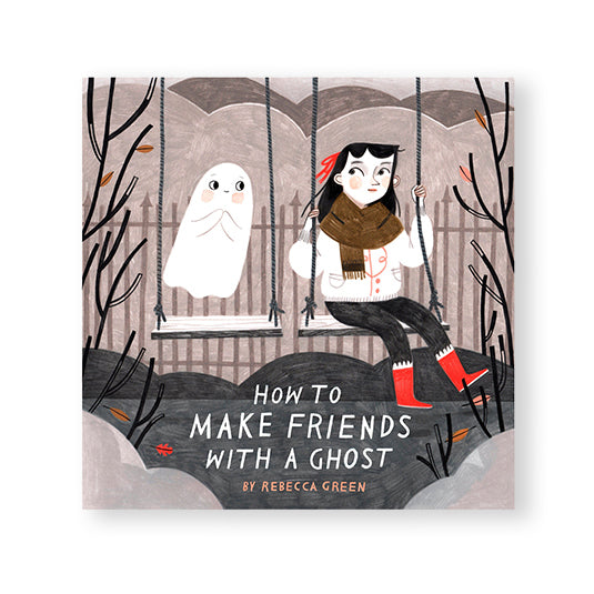 HOW TO MAKE FRIENDS WITH A GHOST — par Rebecca Green