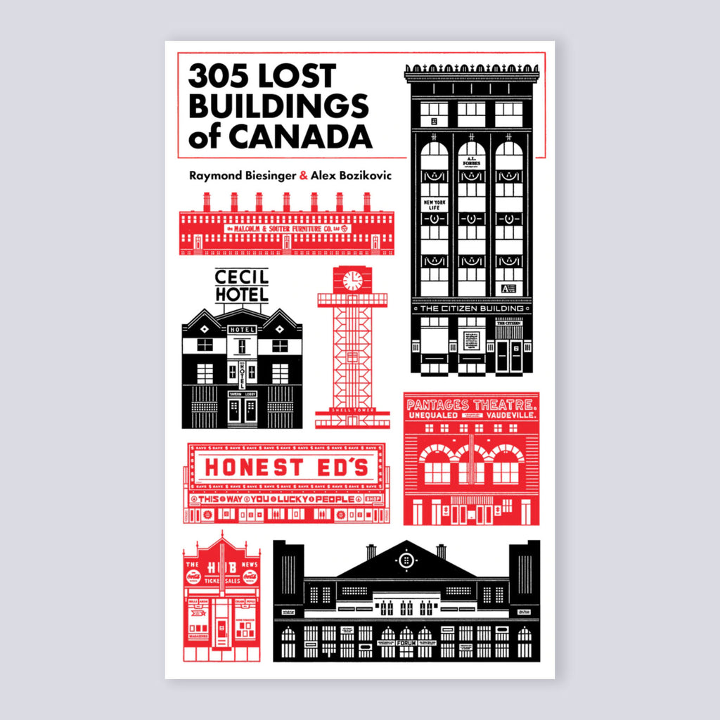 305 LOST BUILDINGS OF CANADA — by Raymond Biesinger & Alex Bozikovic