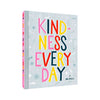 KINDNESS EVERY DAY : A JOURNAL — by Chronicle books