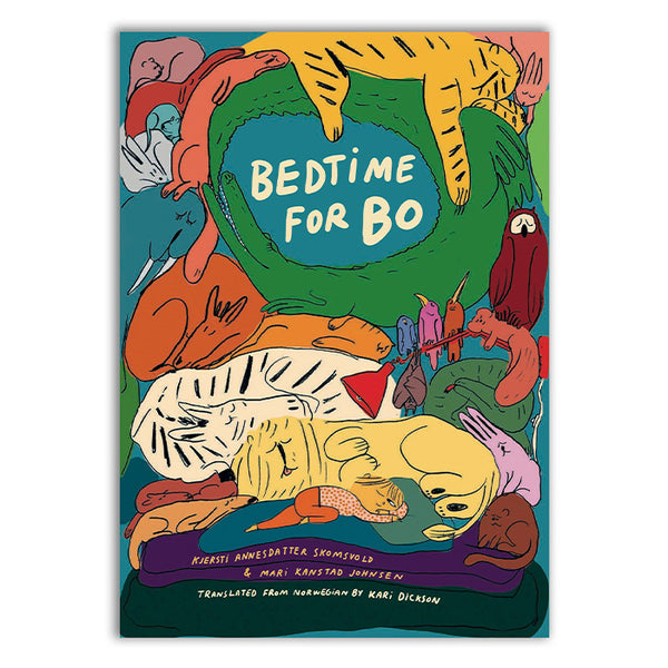 BEDTIME FOR BO — by Kjersti Annesdatter Skomsvold and Mari Kanstad Johnsen