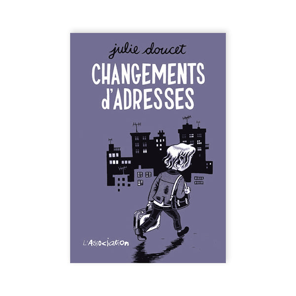 CHANGEMENTS D'ADRESSES — par Julie Doucet
