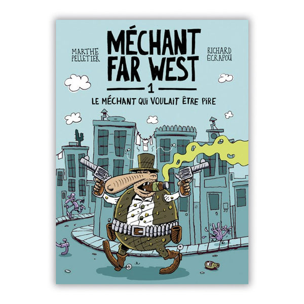 MÉCHANT FAR WEST 1 — by Marthe Pelletier and Richard Écrapou