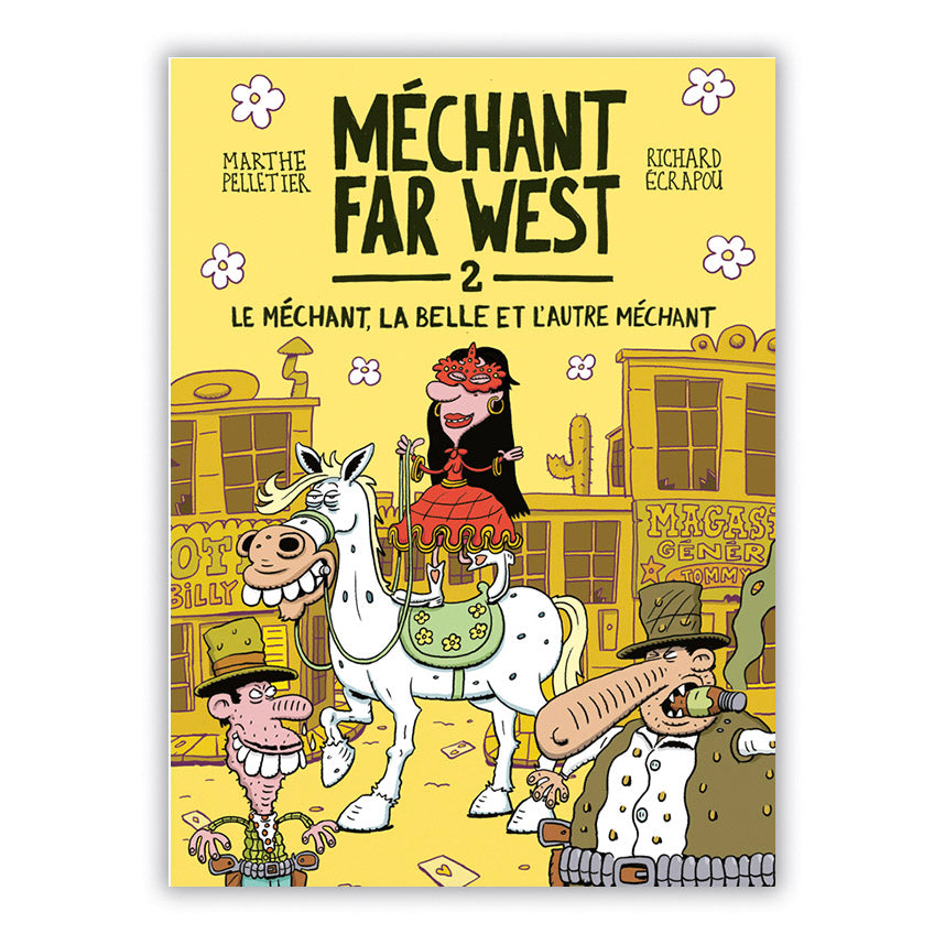 MÉCHANT FAR WEST 2 — by Marthe Pelletier and Richard Écrapou