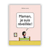 MAMAN JE SUIS RÉVEILLÉE – by Mathieu Lavoie