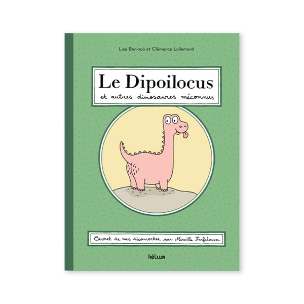 LE DIPOILOCUS et autres dinosaures méconnus — par Lise Benincà et Clémence Lallemand