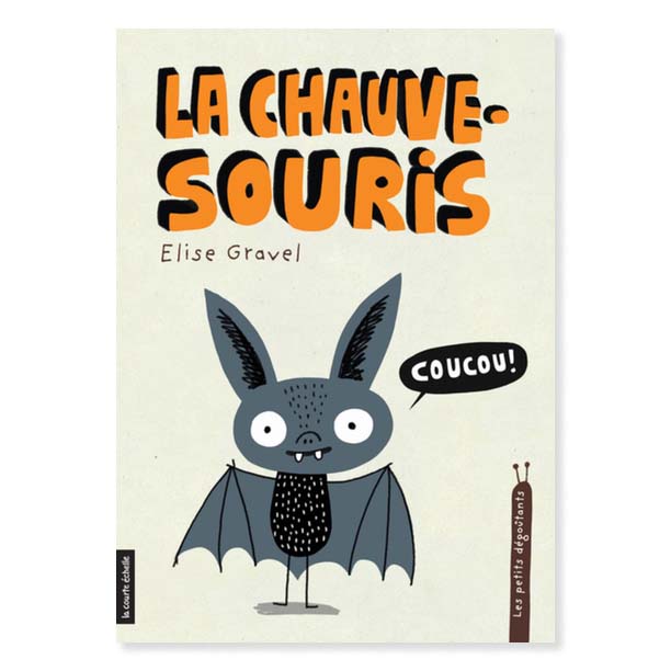 LES PETITS DÉGOUTANTS : LA CHAUVE-SOURIS — by Élise Gravel
