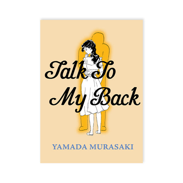 TALK TO MY BACK — by Yamada Murasaki