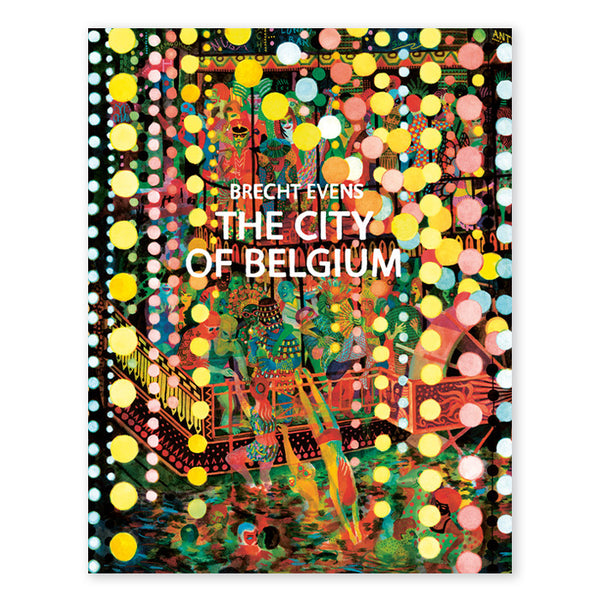 THE CITY OF BELGIUM — by Brecht Evens