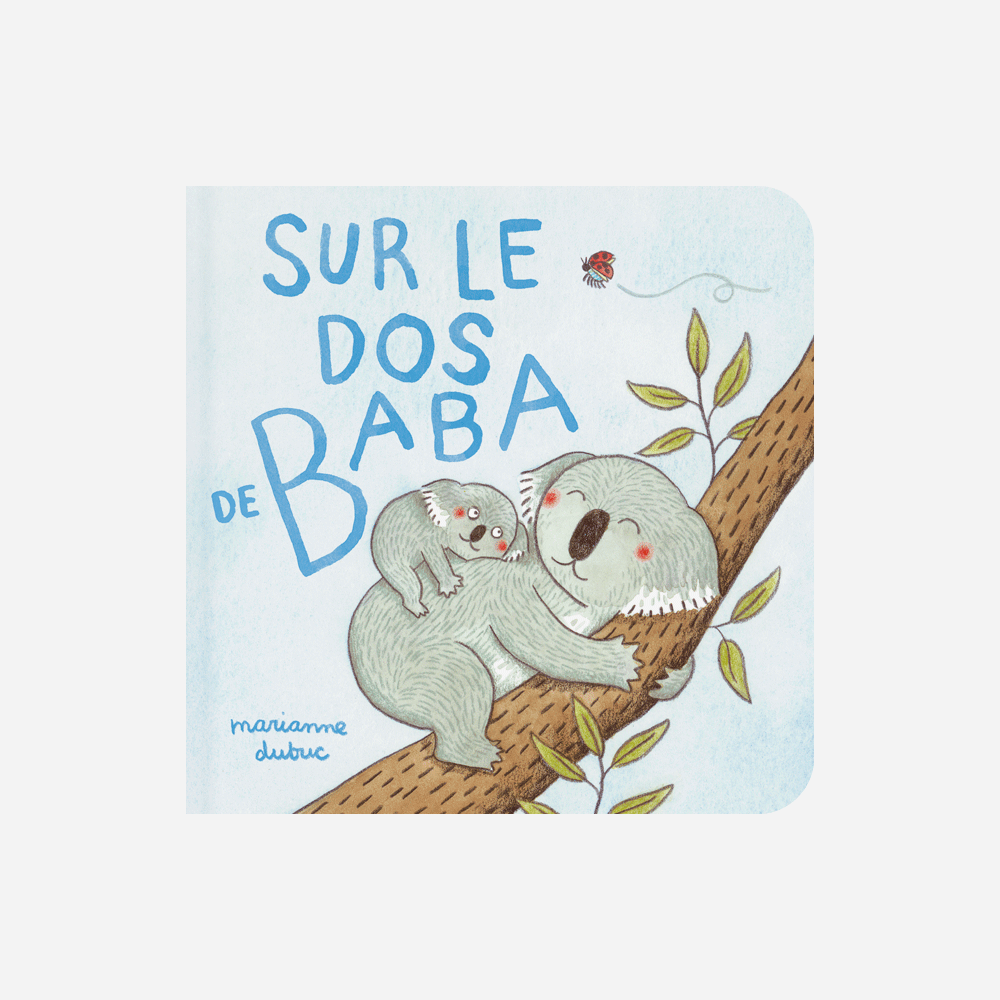 SUR LE DOS DE BABA — by Marianne Dubuc