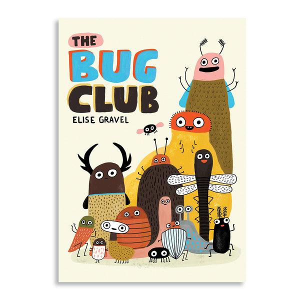 THE BUG CLUB — par Elise Gravel