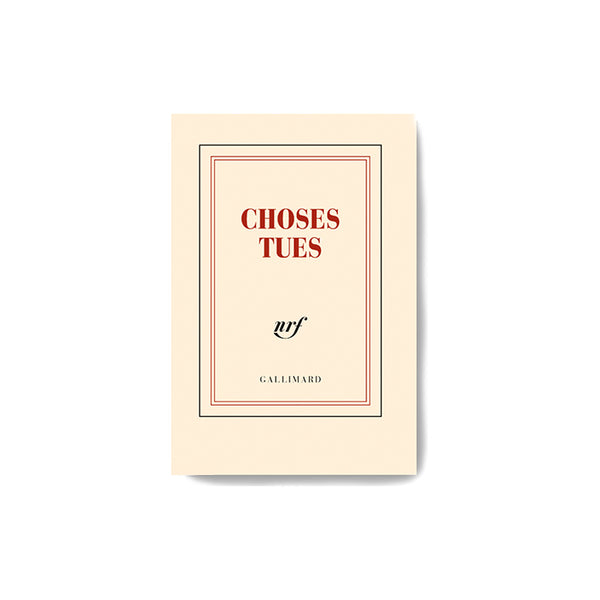CAHIER DE NOTES DE POCHE « CHOSES TUES » — par Gallimard
