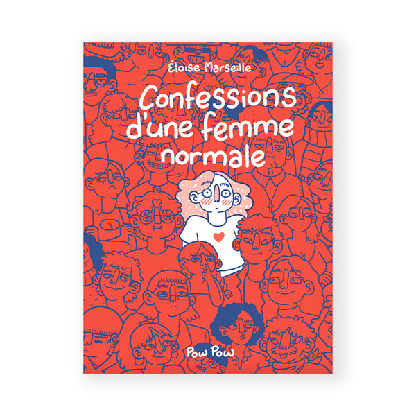 CONFESSIONS D’UNE FEMME NORMALE — par Éloïse Marseille