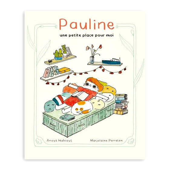 PAULINE, UNE PETITE PLACE POUR MOI — by Anouk Mahiout and Marjolaine Perreten