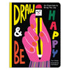 DRAW & BE HAPPY : ART EXERCISES TO BRING YOU JOY