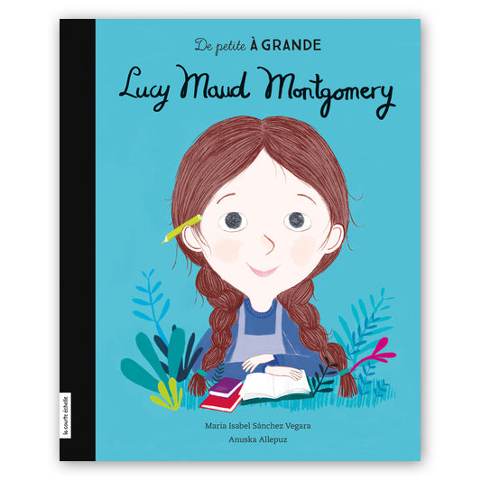 LUCY MAUD MONTGOMERY — by María Isabel Sánchez Vegara and Anuska Allepuz