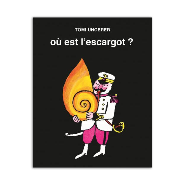 OÙ EST L'ESCARGOT ? — by Tomi Ungerer