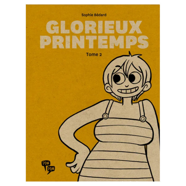 GLORIEUX PRINTEMPS : TOME 2 — by Sophie Bédard