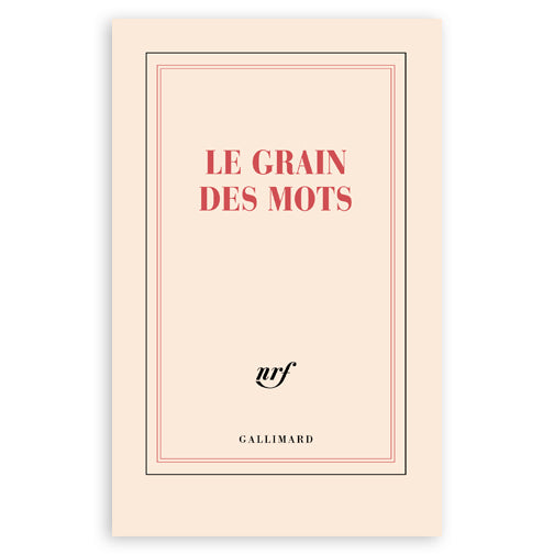 "LE GRAIN DES MOTS" NOTEBOOK — by Gallimard