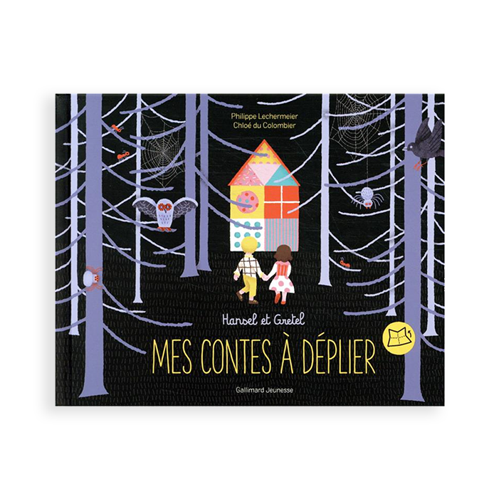 MES CONTES À DÉPLIER : HANSEL ET GRETEL — by Philippe Lechermeir and Chloé du Colombier