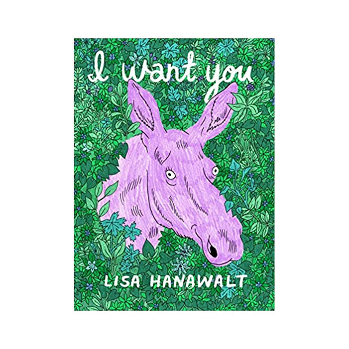 I WANT YOU — by Lisa Hanawalt