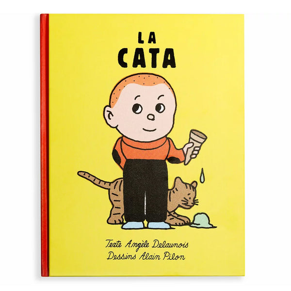 LA CATA ! — by Angèle Delaunois & Alain Pilon