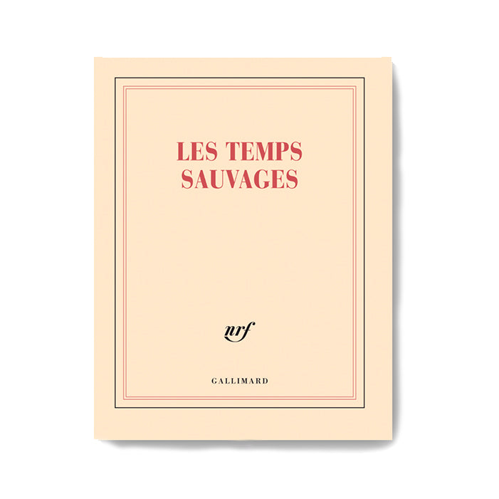"LES TEMPS SAUVAGES" NOTEBOOK — by Gallimard