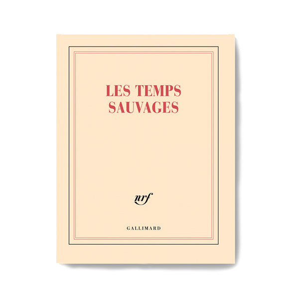 "LES TEMPS SAUVAGES" NOTEBOOK — by Gallimard