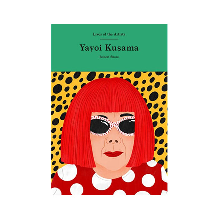 LIVES OF THE ARTISTS: YAYOI KUSAMA — by Robert Shore