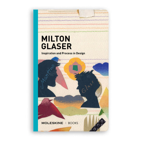 MILTON GLASER : INSPIRATION AND PROCESS IN DESIGN - by Moleskine