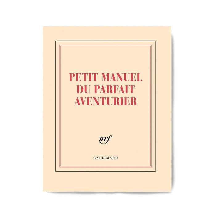 "PETIT MANUEL DU PARFAIT AVENTURIER" NOTEBOOK — by Gallimard